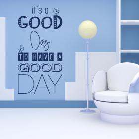 Vinyle d&eacute;coratif phrases Its A Good Day