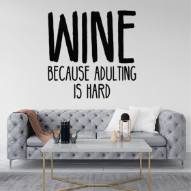 Vinyle adh&eacute;sif phrases vin parce que devenir adulte est dur